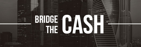 Bridge the Cash